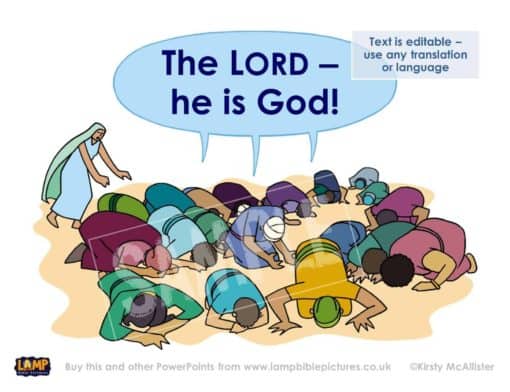 "The LORD - he is God!"