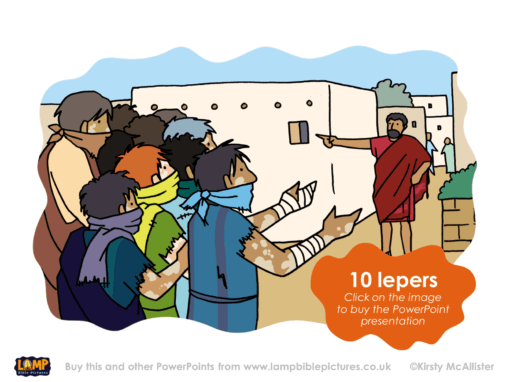 A Bible story PowerPoint presentation about Jesus healing 10 lepers