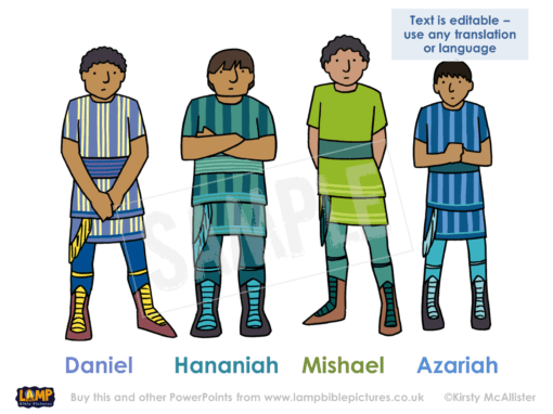 Daniel, Hananiah, Mishael, Azariah
