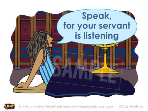 Speak, for your servant is listening
