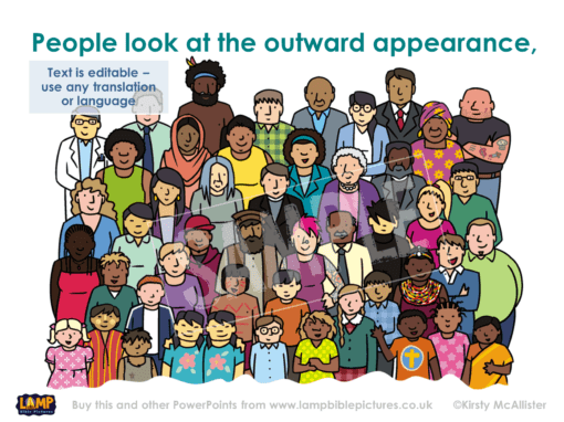 People look at the outward appearance...