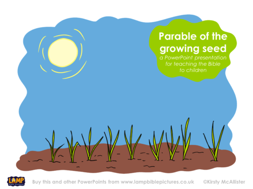 A Bible story PowerPoint presentation: Parable of the growing seed
