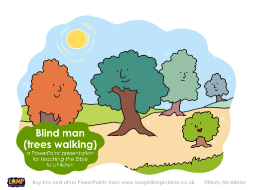 A Bible story PowerPoint presentation: Blind man (trees walking)