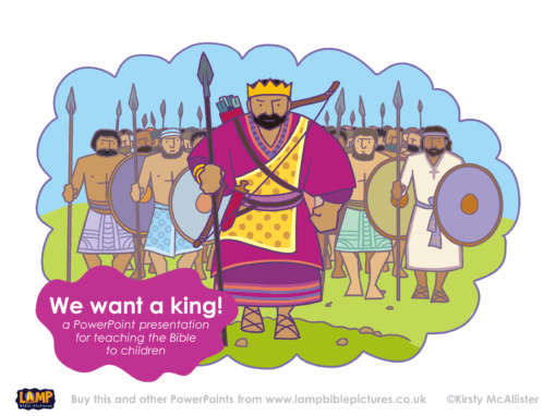 A Bible story PowerPoint presentation: Samuel - We want a king