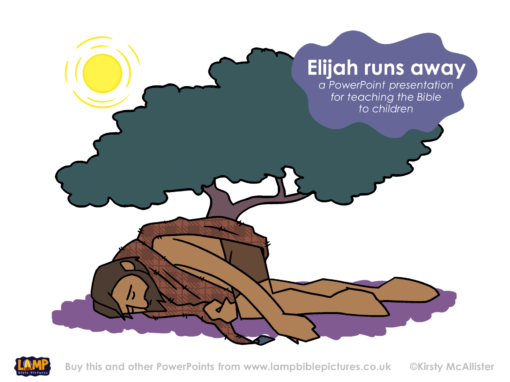 A Bible story PowerPoint presentation: Elijah runs away (still small voice)